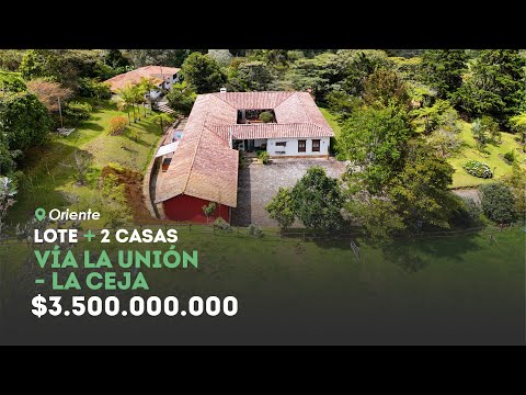 LOTE + 2 CASAS EN VENTA EN EL ORIENTE ANTIOQUEÑO LA CEJA
