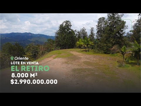 🏡 Exclusivo lote en El Retiro 🏡📏 Área: 8.000 m² | 💰 Valor: 2.990 millones