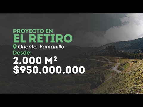 Proyecto Ubicado en El Retiro, Antioquia